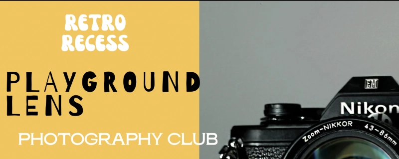 Playground Lens, A Photography Club