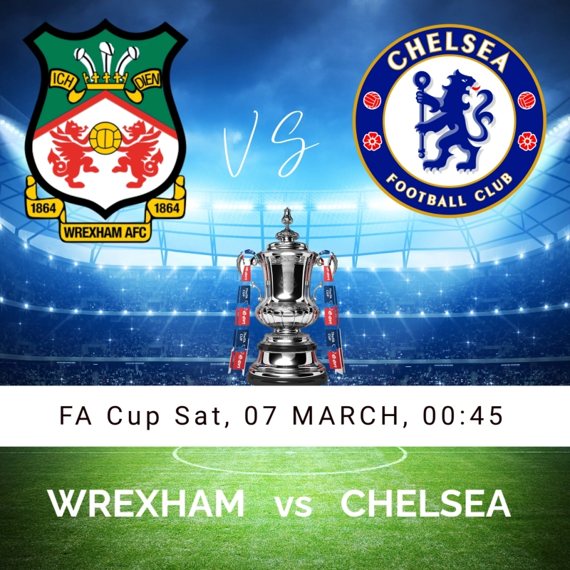 FA Cup -  Wrexham vs. Chelsea