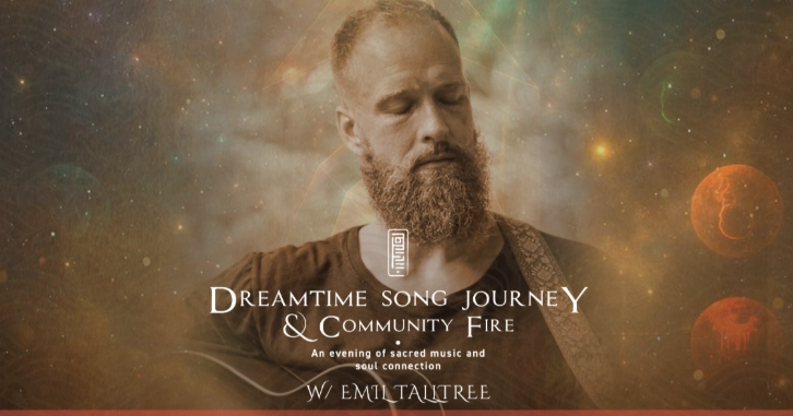 Dreamtime Song Journey & Community Fire