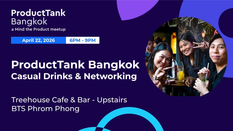 Product Tank Bangkok : Casual Drinks & Networking