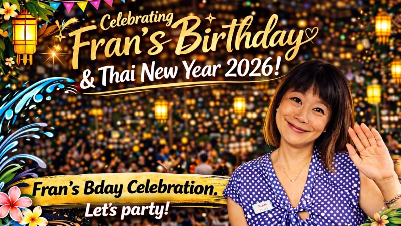 Celebrating Fran's Birthday & Thai New Year 2026
