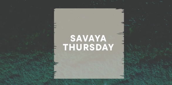 Savaya Thursday