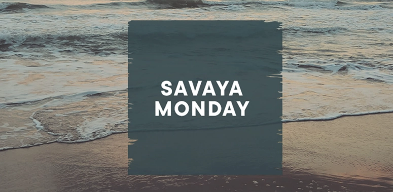 Savaya Monday
