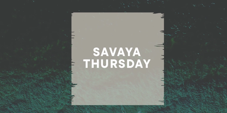 Savaya Thursday