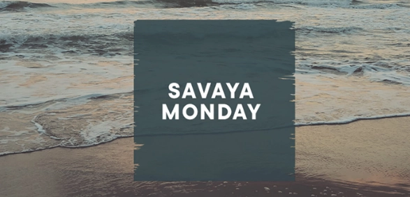 Savaya Monday