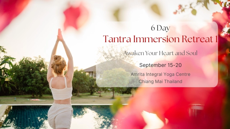 6 - Day Tantra Immersion 1 Retreat in Chiang Mai